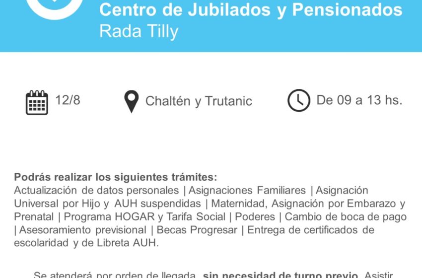  El próximo viernes 12/8 la ANSES brindará atención en las instalaciones del Centro de Jubilados y Pensionados Rada Tilly, en el horario de 09 a 13 hs.