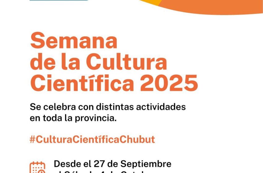  Chubut celebra la Semana de la Cultura Científica con actividades en toda la provincia