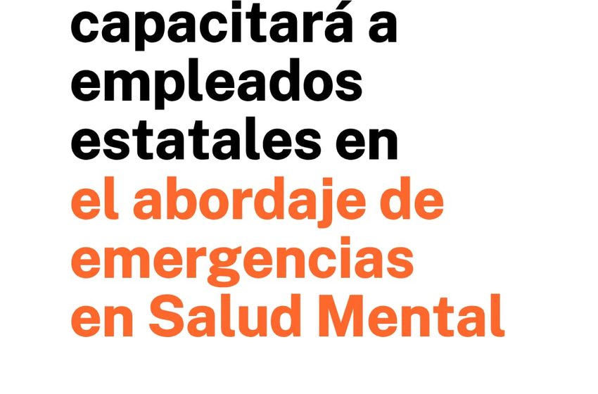  Provincia capacitará a empleados estatales en el abordaje de emergencias en Salud Mental